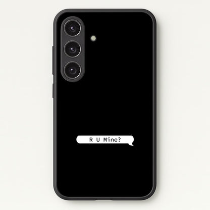 R U Mine?  - Arctic Monkeys Phone Case for Galaxy S24FE
