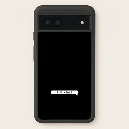 R U Mine?  - Arctic Monkeys Phone Case for Google Pixel 7a