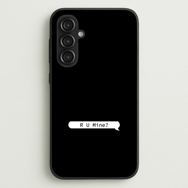 R U Mine?  - Arctic Monkeys Phone Case for Galaxy S23FE