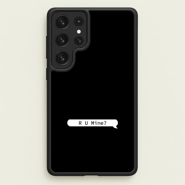 R U Mine?  - Arctic Monkeys Phone Case for Galaxy S22 Ultra