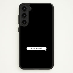 R U Mine?  - Arctic Monkeys Phone Case for Galaxy S23