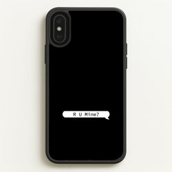 R U Mine?  - Arctic Monkeys Phone Case for iPhone XS Max