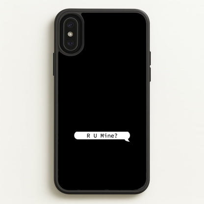 R U Mine?  - Arctic Monkeys Phone Case for iPhone XS Max