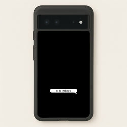 R U Mine?  - Arctic Monkeys Phone Case for Google Pixel 6