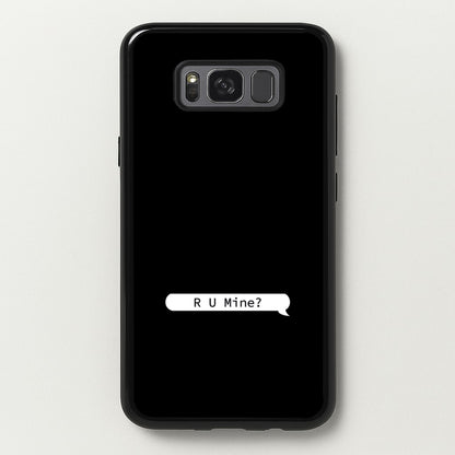 R U Mine?  - Arctic Monkeys Phone Case for Galaxy S8 Plus