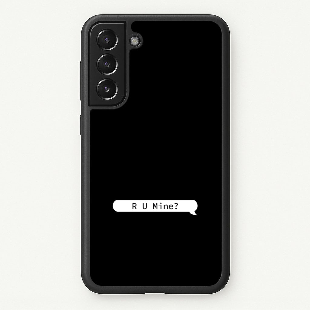 R U Mine?  - Arctic Monkeys Phone Case for Galaxy S22 Plus