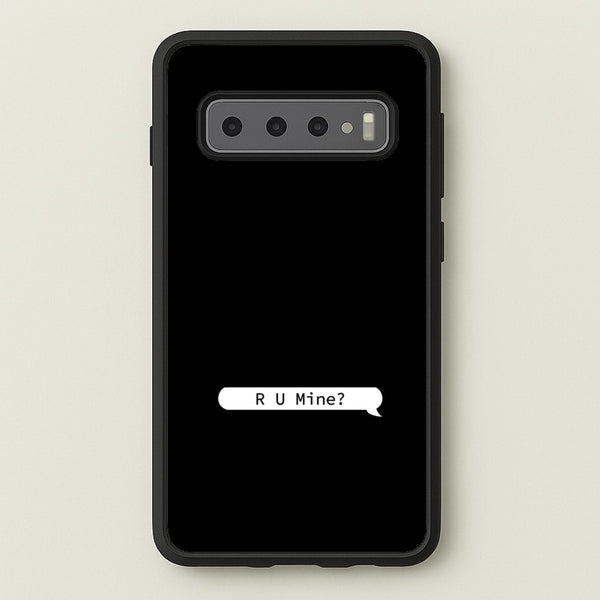 R U Mine?  - Arctic Monkeys Phone Case for Galaxy S10