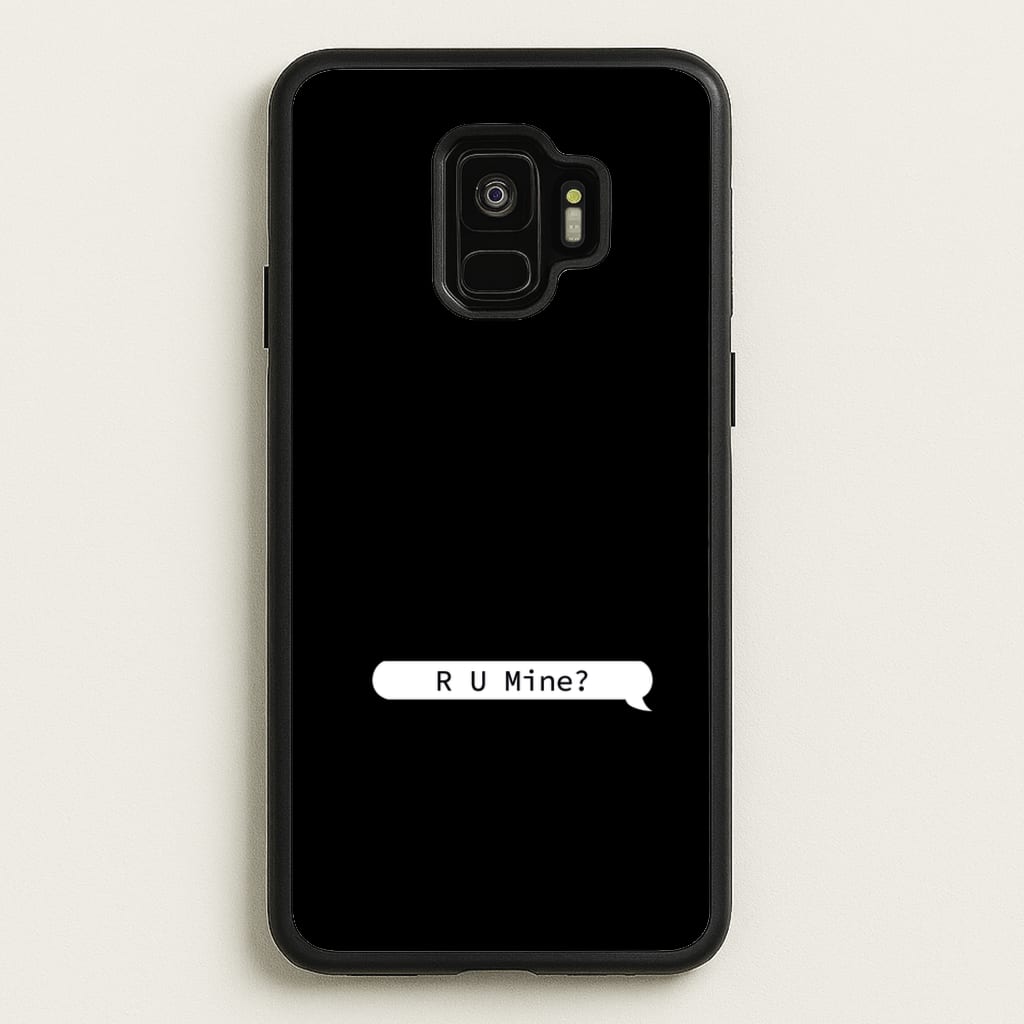 R U Mine?  - Arctic Monkeys Phone Case for Galaxy S9