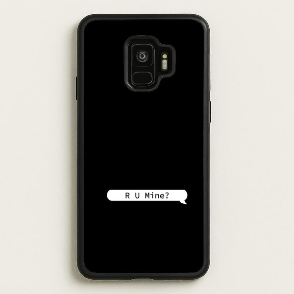 R U Mine?  - Arctic Monkeys Phone Case for Galaxy S9