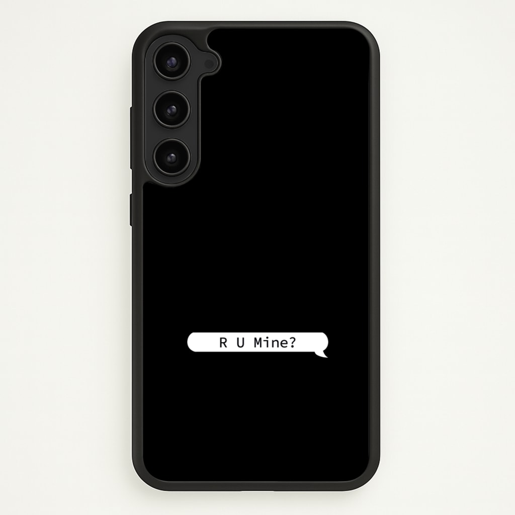 R U Mine?  - Arctic Monkeys Phone Case for Galaxy S23 Plus
