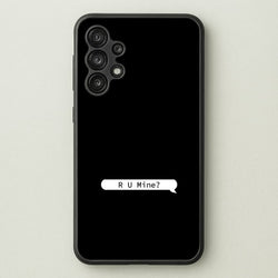 R U Mine?  - Arctic Monkeys Phone Case for Galaxy A13
