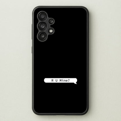 R U Mine?  - Arctic Monkeys Phone Case for Galaxy A13