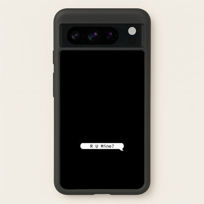 R U Mine?  - Arctic Monkeys Phone Case for Google Pixel 8 Pro