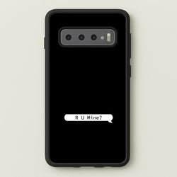 R U Mine?  - Arctic Monkeys Phone Case for Galaxy S10 Plus