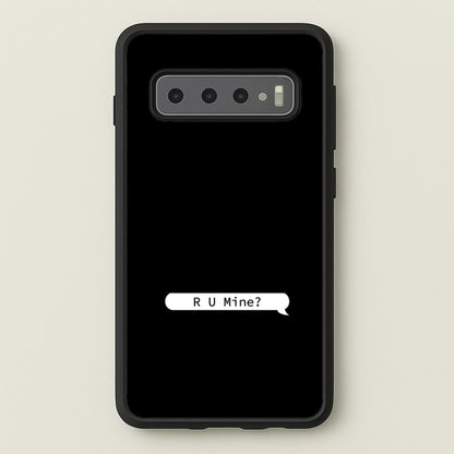 R U Mine?  - Arctic Monkeys Phone Case for Galaxy S10 Plus