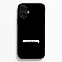 R U Mine?  - Arctic Monkeys Phone Case for iPhone 16 Plus