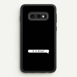 R U Mine?  - Arctic Monkeys Phone Case for Galaxy S10e