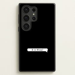 R U Mine?  - Arctic Monkeys Phone Case for Galaxy S25 Ultra