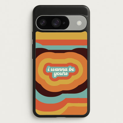 I Wanna Be Yours Phone Case for Google Pixel 10 / 10 Pro