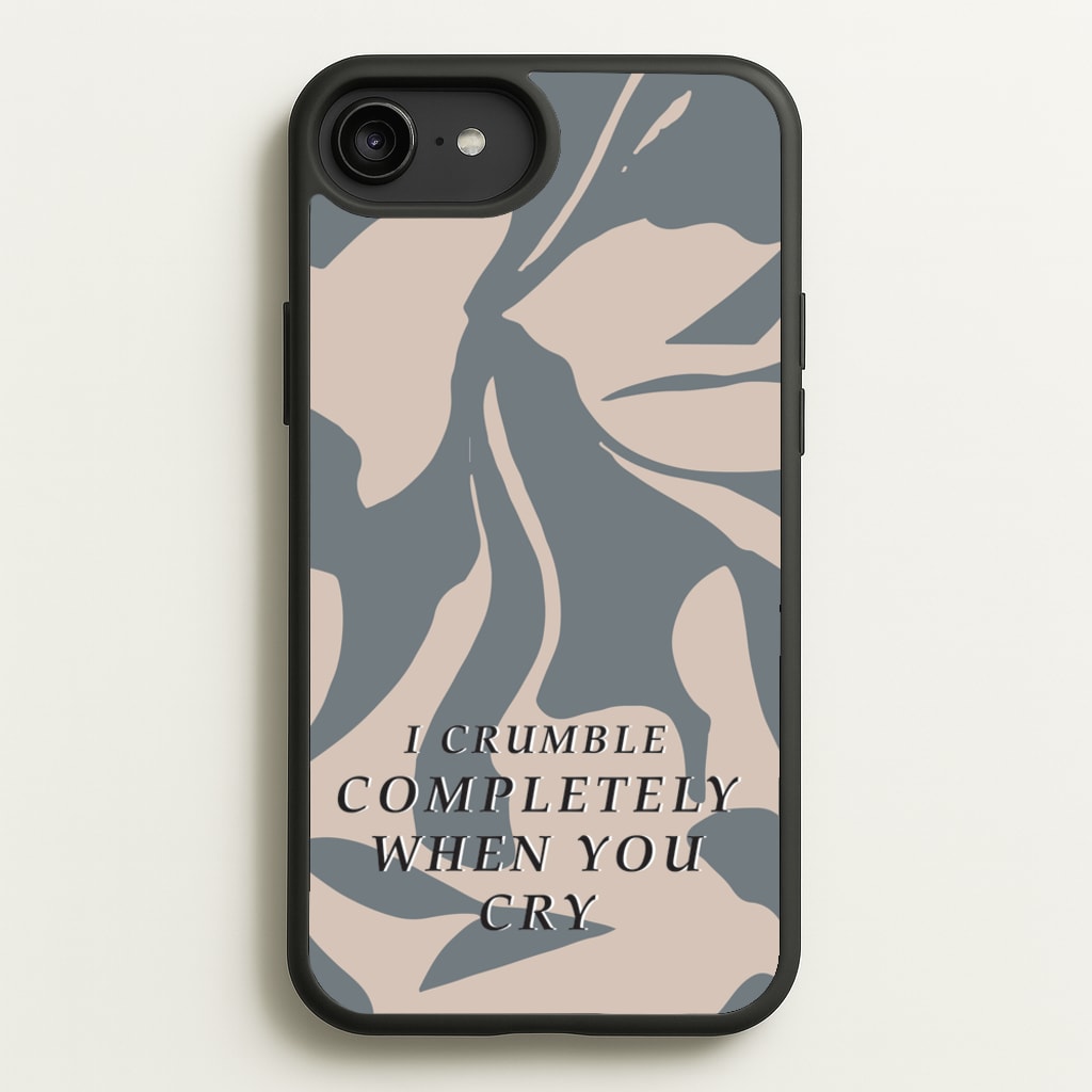 I Crumble Completely When You Cry  - Arctic Monkeys Phone Case for iPhone 6 Plus / 7 Plus / 8 Plus