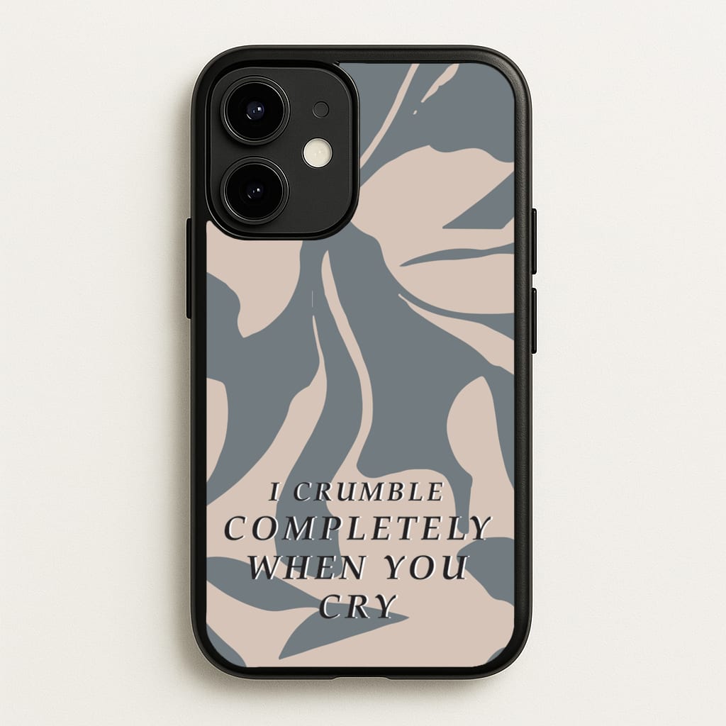 I Crumble Completely When You Cry  - Arctic Monkeys Phone Case for iPhone 12 Mini