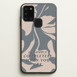 I Crumble Completely When You Cry  - Arctic Monkeys Phone Case for Galaxy A21s