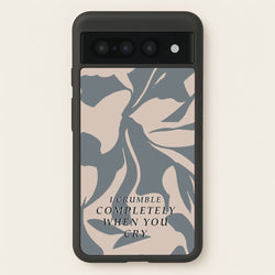 I Crumble Completely When You Cry  - Arctic Monkeys Phone Case for Google Pixel 7 Pro