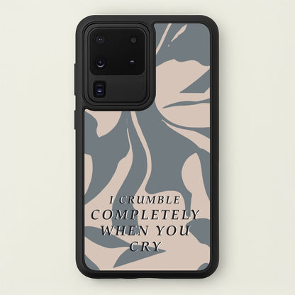 I Crumble Completely When You Cry  - Arctic Monkeys Phone Case for Galaxy S20 Ultra