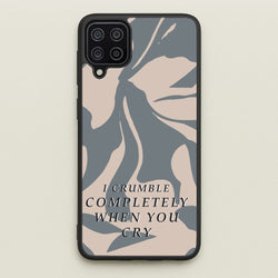 I Crumble Completely When You Cry  - Arctic Monkeys Phone Case for Galaxy A12