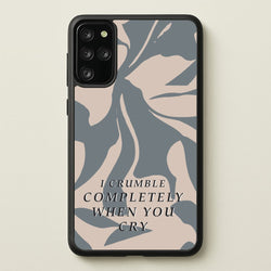 I Crumble Completely When You Cry  - Arctic Monkeys Phone Case for Galaxy S20 Plus