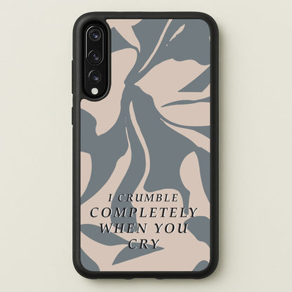 I Crumble Completely When You Cry  - Arctic Monkeys Phone Case for Huawei P20 Pro
