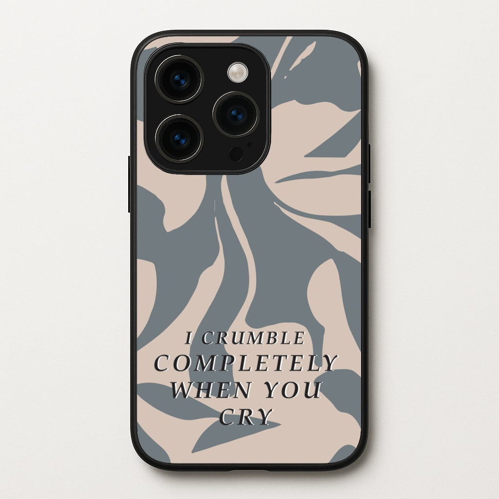 I Crumble Completely When You Cry  - Arctic Monkeys Phone Case for iPhone 14 Pro Max