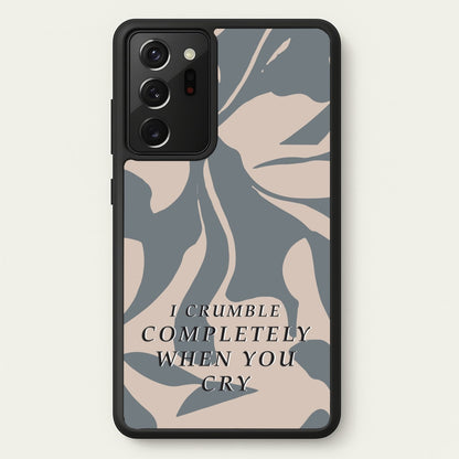 I Crumble Completely When You Cry  - Arctic Monkeys Phone Case for Galaxy Note 20 Ultra