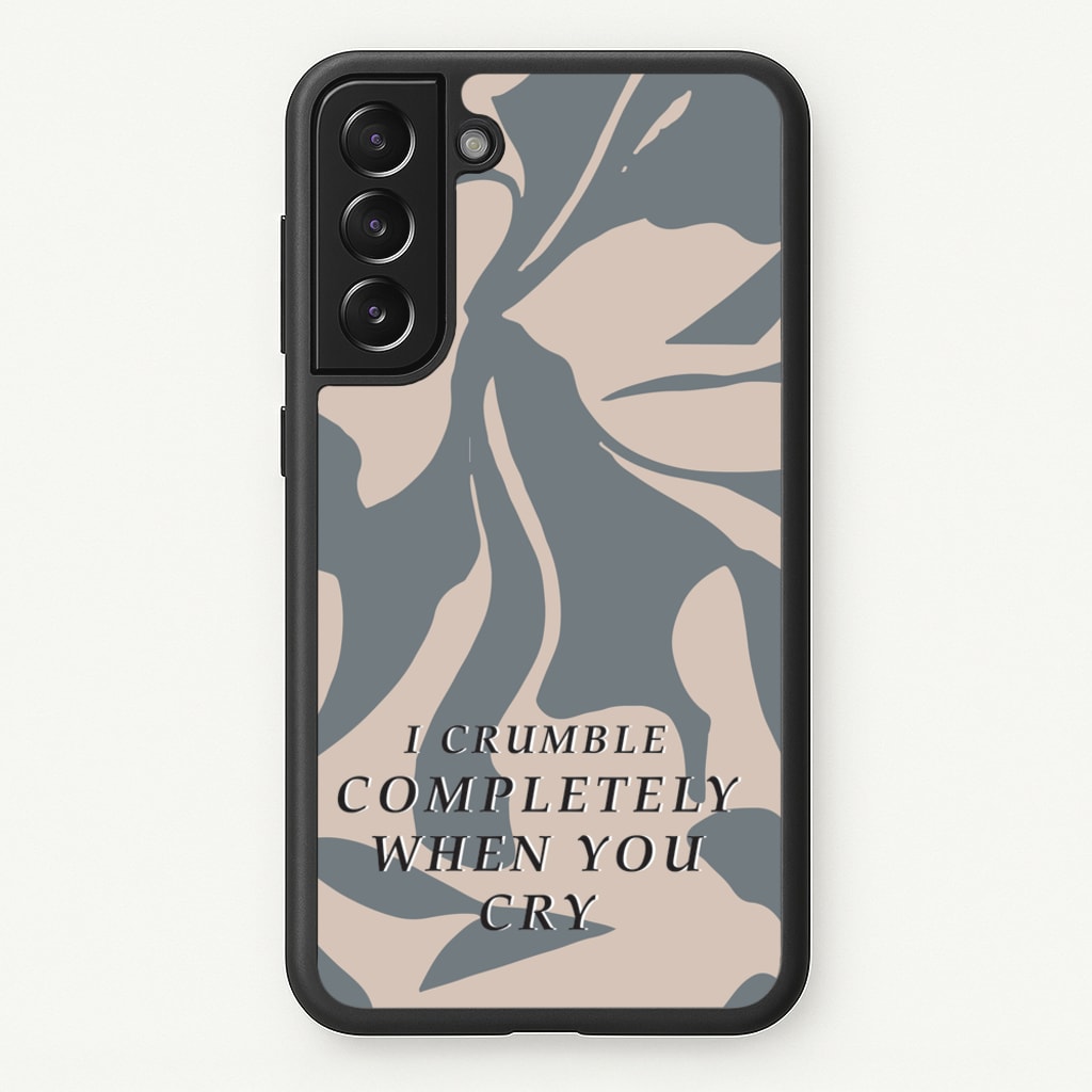 I Crumble Completely When You Cry  - Arctic Monkeys Phone Case for Galaxy S21FE
