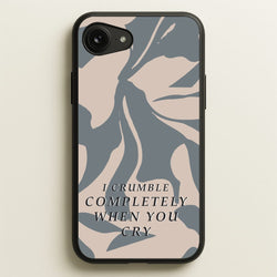 I Crumble Completely When You Cry  - Arctic Monkeys Phone Case for iPhone 16e