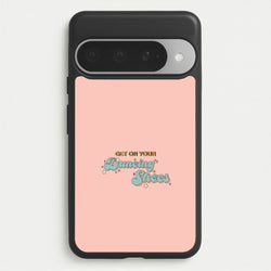 Get On Your Dancing Shoes Phone Case for Google Pixel 10 Pro XL