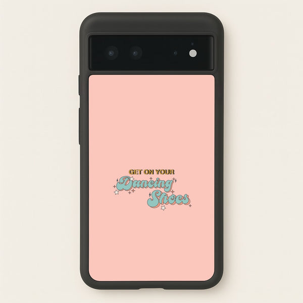 Get On Your Dancing Shoes  - Arctic Monkeys Phone Case for Google Pixel 6