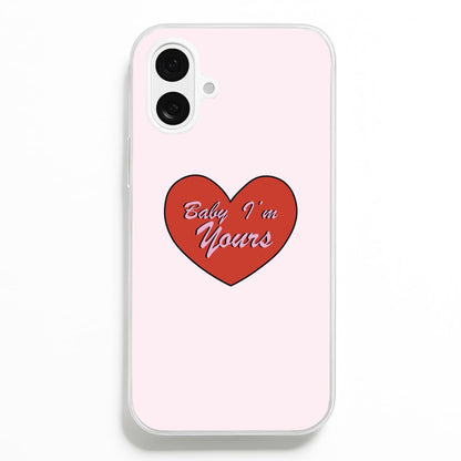 Baby I'm Yours Phone Case