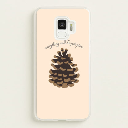 Everything Will Be Just Pine - Autumn  - Autumn Phone Case for Galaxy S9