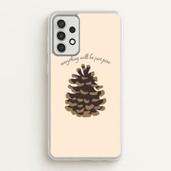 Everything Will Be Just Pine - Autumn  - Autumn Phone Case for Galaxy A52 / A52s