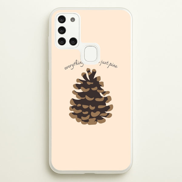 Everything Will Be Just Pine - Autumn  - Autumn Phone Case for Galaxy A21s