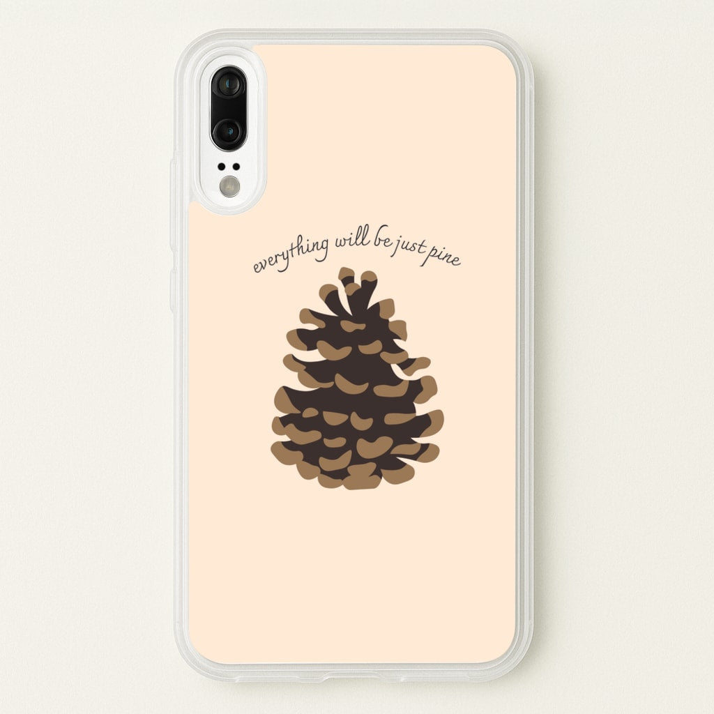 Everything Will Be Just Pine - Autumn  - Autumn Phone Case for Huawei P20