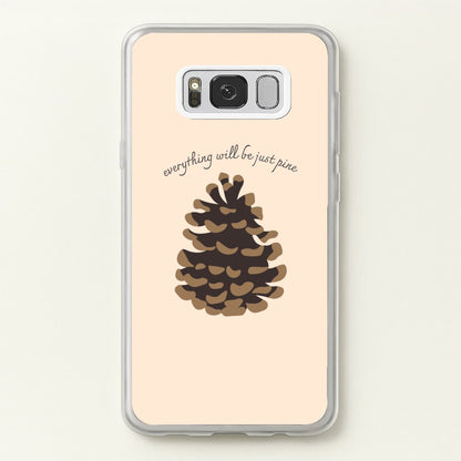 Everything Will Be Just Pine - Autumn  - Autumn Phone Case for Galaxy S8 Plus