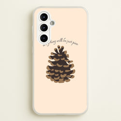 Everything Will Be Just Pine - Autumn  - Autumn Phone Case for Galaxy A54