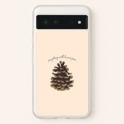 Everything Will Be Just Pine - Autumn  - Autumn Phone Case for Google Pixel 6