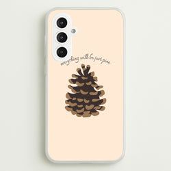 Everything Will Be Just Pine - Autumn  - Autumn Phone Case for Galaxy S23FE