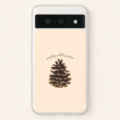 Everything Will Be Just Pine - Autumn  - Autumn Phone Case for Google Pixel 8