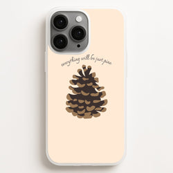 Everything Will Be Just Pine - Autumn  - Autumn Phone Case for iPhone 11 Pro