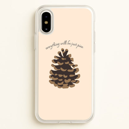 Everything Will Be Just Pine - Autumn  - Autumn Phone Case for iPhone X / XS