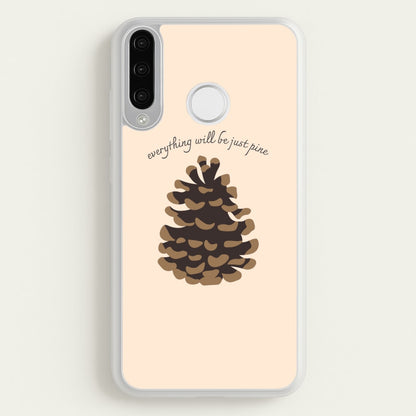 Everything Will Be Just Pine - Autumn  - Autumn Phone Case for Huawei P30 Lite